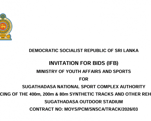 INVITATION FOR BIDS (IFB) MINISTRY OF YOUTH AFFAIRS AND SPORTS FOR SUGATHADASA NATIONAL SPORT COMPLEX AUTHORITY RESURFACING OF THE 400m, 200m & 80m SYNTHETIC TRACKS AND OTHER REHABILITATIONS AT SUGATHADASA OUTDOOR STADIUM